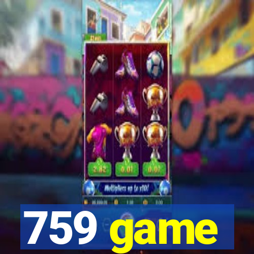 759 game